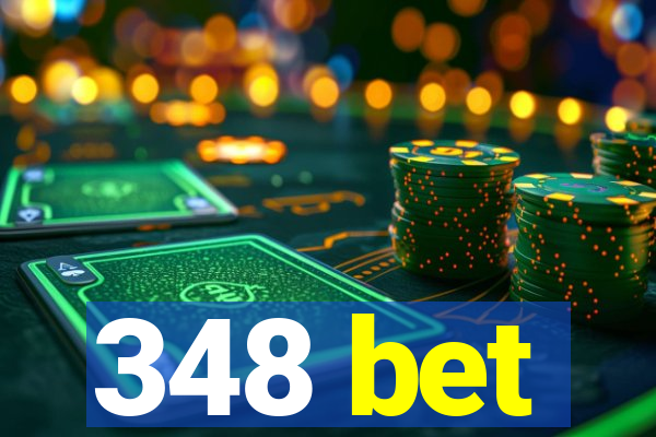 348 bet